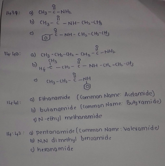 1439: 9 a) CH3 -C-NH2 b) CH₃-C-NH-CH₂-CH3 요 Ć-NH-CH₂-CH₂-CH3 O= 14.40 a) CH3 -CH2-CH2 - CH2-C-NH2 CH3 i HE-C - CH₂ - C - NH-C