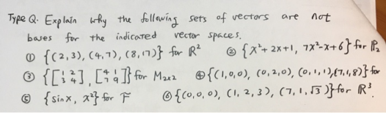 Type Q. Explain why the following sets of vectors are not bases for the indicated vector spaces. 0 {(2, 3), (4,7), (8,17)} fo