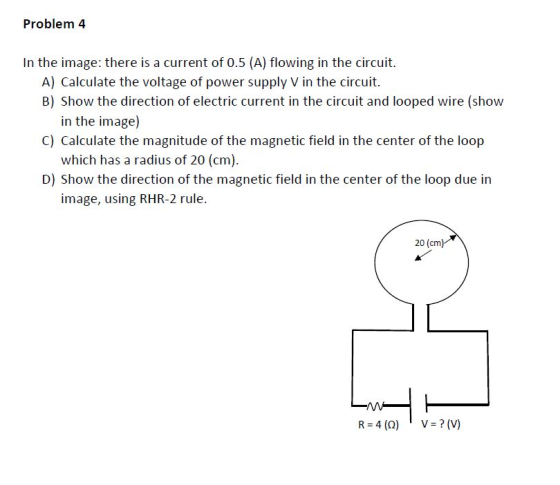 Problem 4 In the image: there is a current of 0.5 (A) flowing in the circuit. A) Calculate the voltage of power supply V in t