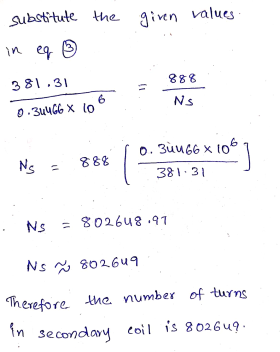 substitute the given values. in eq 888 381.31 lj 6 NS 0.34466 x 10 0. 3uu 66 * 104 Ns 888 = 381.31 NS 3 802648.91 Ns y 802609