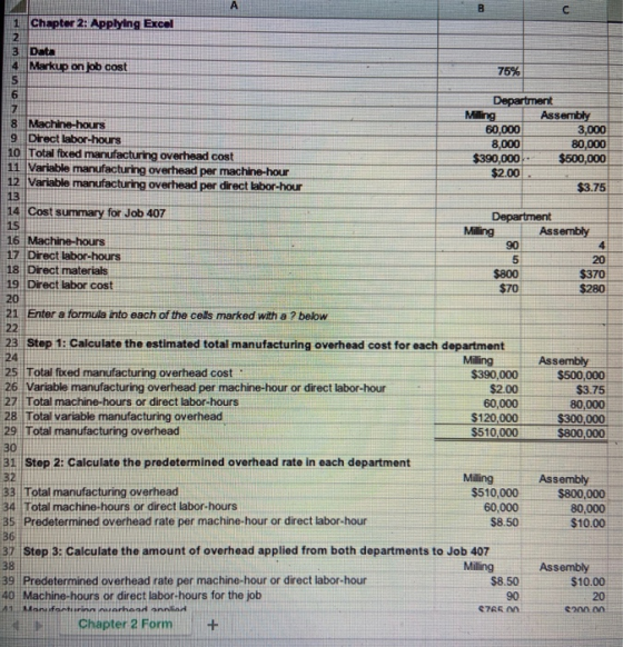 A 1 Chapter 2: Applying Excel NOWN 3 Data 4 Markup on job cost 75% 13 Department Milling Assembly 8 Machine-hours 60,000 3,00