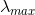 \lambda _{_{max}}