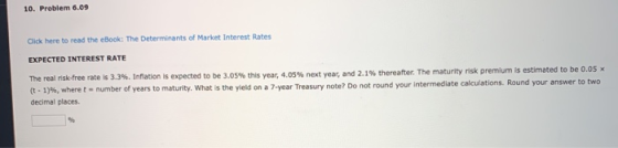 10. Problem 6.09 Click here to read the eBook: The Determinants of Market Interest Rates EXPECTED INTEREST RATE The real risk