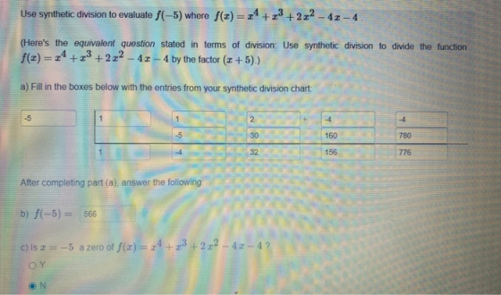 Use synthetic division to evaluate f(-5) where f(t) = 24 +3 +222-40-4. (Heres the equivalent question stated in terms of div