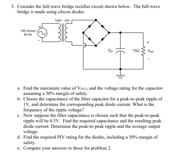 3 Consider The Full wave Bridge Rectifier Circuit Shown Below The 