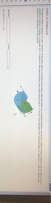 Chapter 25, Problem 020 The figure shows a variable air gap capactor of the type used in manually tuned radios. Akemate plat
