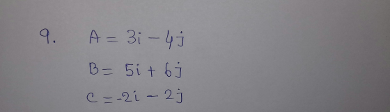 9. A=3i-4; B=5it67 c=-21 - 2)