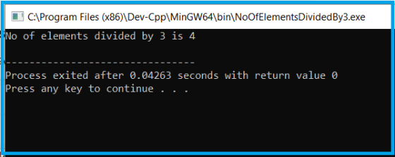 C:\Program Files (x86)\Dev-Cpp\MinGW64\bin\NoOfElements DividedBy3.exe No of elements divided by 3 is 4 Process exited after