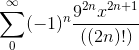 \sum_{0}^{\infty} (-1)^{n} \frac{9^{2n} x^{2n+1}}{((2n)!)}