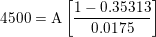 \small \textup{4500} = \textup{A}\left [\frac{1-0.35313}{0.0175} \right ]