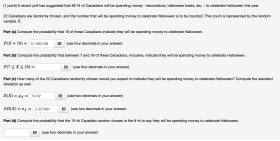 (1 point) A recent poll has suggested that 66 % of Canadians will be spending money - decorations, halloween treats, etc. - t