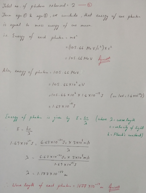Total no. of photons released: 2 - ④ Thom egu O & eguh , we conclude that energy of one photon is equal to mess energy of one