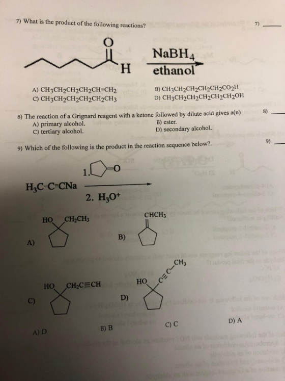 7) What is the product of the following reactions? 7) NaBH4 ethanol A) CH3CH2CH2CH2CH=CH2 C) CH3CH2CH2CH2CH2CH3 B) CH3CH2CH2C