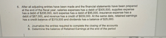 6. After all adjusting entries have been made and the financial statements have been prepared at the end of the fiscal year,
