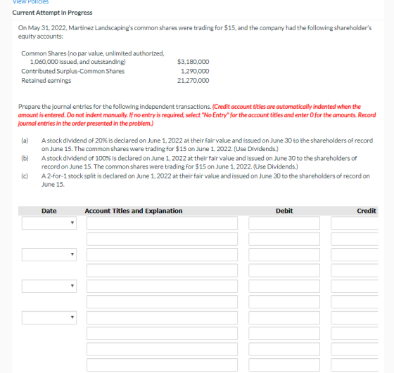 View Policies Current Attempt in Progress On May 31, 2022, Martinez Landscapings common shares were trading for $15, and the