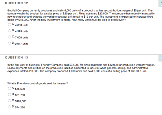 QUESTION 12 Bootfall Company currently produces and sells 4,000 units of a product that has a contribution margin of $5 per u