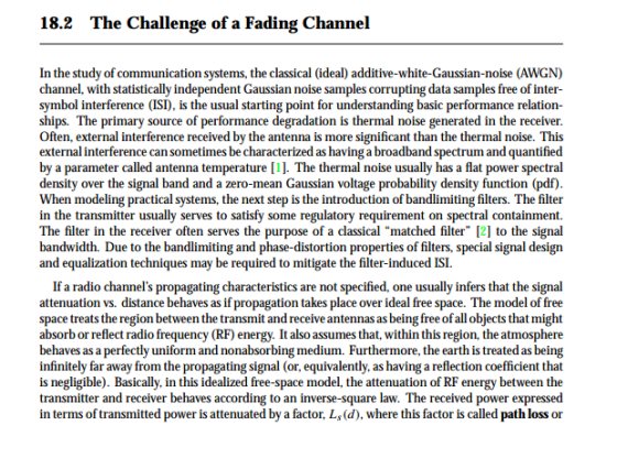 18.2 The Challenge of a Fading Channel In the study of communication systems, the classical (ideal) additive-white-Gaussian-n