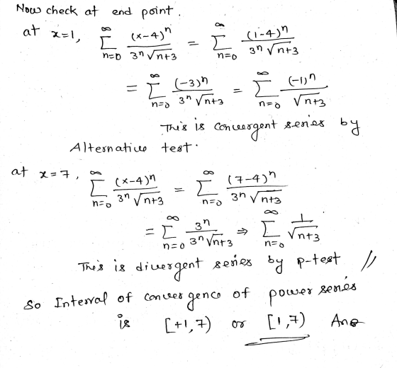 Now check at end point, at x=1, [ n=0 3n ✓nta (x-4)ni [ (1.4) on rnta n=o ㄷ (-on (-3)? 3n nta ✓nts neo n=0 ។ This is converge