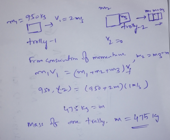 wor Sunr=n Eam m=950ks O Froly-2 - 1 trolly- 로 은 maa neema 2 From conservation of momentin (m, ting ting) v 950, 4.2) = (450