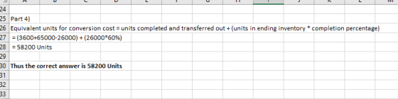 25 Part 4) 26 Equivalent units for conversion cost = units completed and transferred out + (units in ending inventory * compl