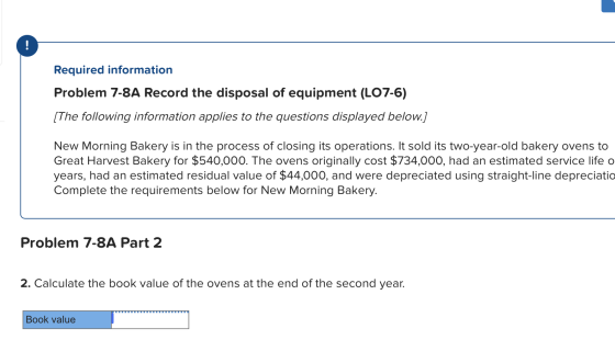 Required information Problem 7-8A Record the disposal of equipment (L07-6) [The following information applies to the question