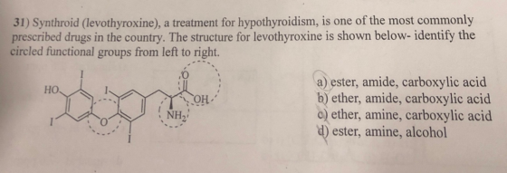 31) Synthroid (levothyroxine), a treatment for hypothyroidism, is one of the most commonly prescribed drugs in the country. T