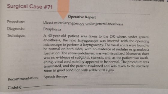 FIBULE Elorcises Surgical Case #71 Procedure Diagnosis Technique Operative Report Direct microlaryngoscopy under general anes
