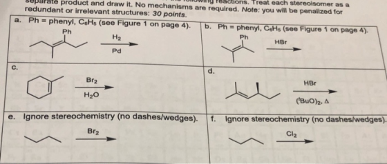 separate product and draw it. No mechanisms are required. Note: you will be penalized for HTU TUNUwly reactions. Treat each s
