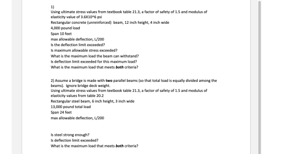 1) Using ultimate stress values from textbook table 21.3, a factor of safety of 1.5 and modulus of elasticity value of 3.6X10