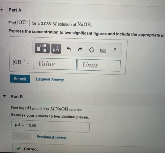 Part A Find (OH] for a 0.036 M solution of NaOH. Express the concentration to two significant figures and include the appropr