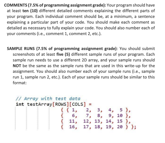 COMMENTS (7.5% of programming assignment grade): Your program should have at least ten (10) different detailed comments expla