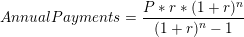 Annual Payments = P*r*(1 + r) (1+r) - 1