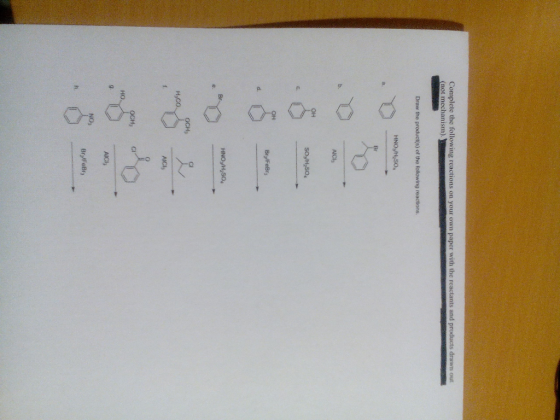 Complete the following reactions on your own paper with the reactants and products drawn out (not mechanism). Draw the produc