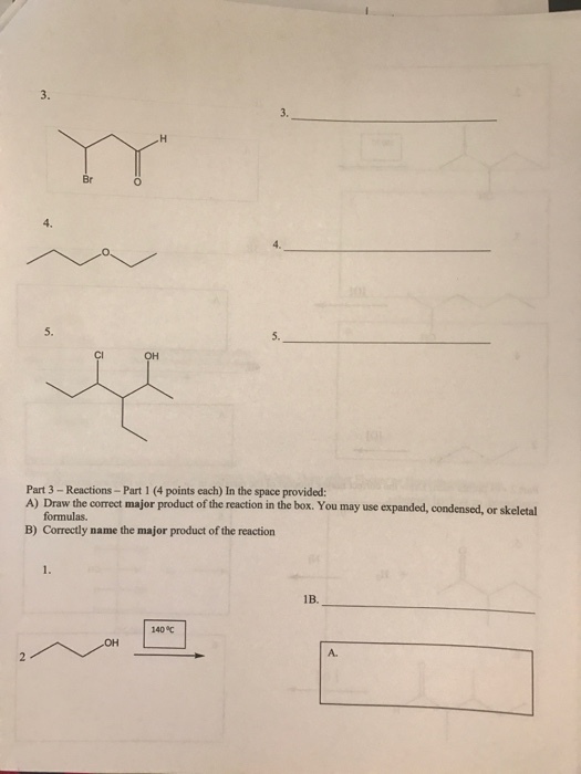 Draw the correct major product of the reaction in the box. You may use expanded, condensed, or skeletal formulas. B) Correctly name the major product of the reaction 1B.
