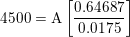 \small \textup{4500} = \textup{A}\left [\frac{0.64687}{0.0175} \right ]