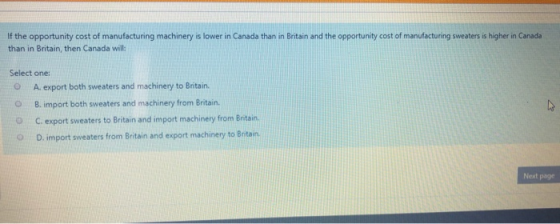 If the opportunity cost of manufacturing machinery is lower in Canada than in Britain and the opportunity cost of manufacturi