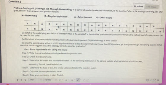 Question 2 25 points Save Answer Problem Solving #2. (Finding a Job Through Networking in a survey of randomly selected 40 wo