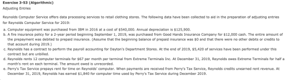 Exercise 3-53 (Algorithmic) Adjusting Entries Reynolds Computer Service offers data processing services to retail clothing st