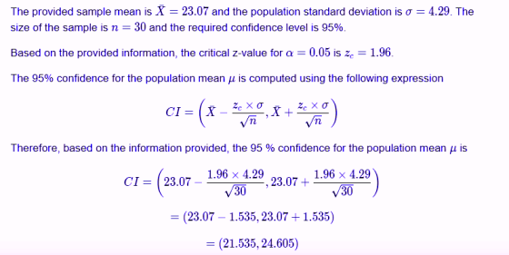 The provided sample mean is X = 23.07 and the population standard deviation is o = 4.29. The size of the sample is n = 30 and