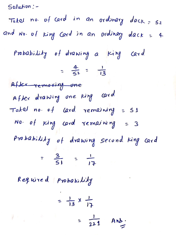 Solution :- Total no. of card in an ordinary dack = sz and no. of king card in an ordinery dack king card 52 card Probability