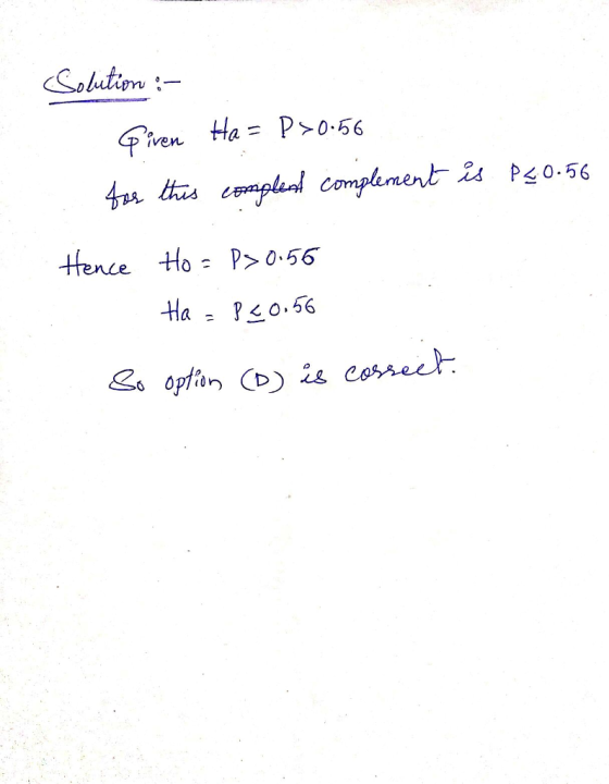 Hence Ho: p> 0.55 Ha 0.56