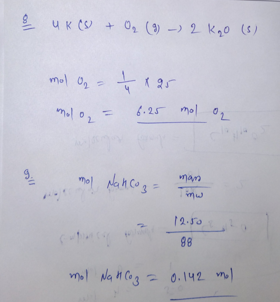 uK C 02 (9) -2 k20 (s) K g mol O2 01 6.25 mol 1 mam mel Nahcog Tmw 12.50 88 0.142 n 2.0 mol