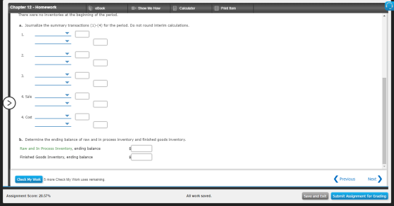 Show Me How 5 Calculator Print Item Chapter 12 - Homework eBook There were no inventories at the beginning of the period. a.