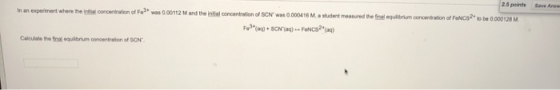 2.5 points In an experiment where the initial concentration of Fet was 0.00112 M and the initial concentration of SC was 0.00