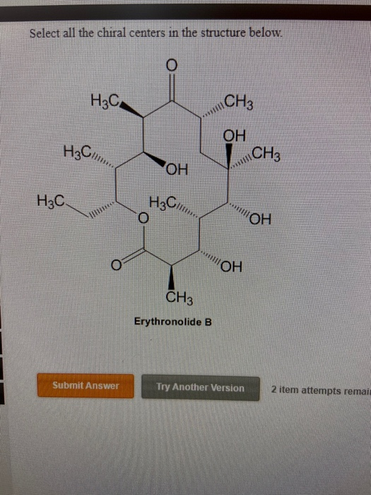 Select all the chiral centers in the structure below CHз Hас ОН CHз HаСтин. ОН HаСиин, H3C Нас. OH ОН CH3 Erythronolide B 2