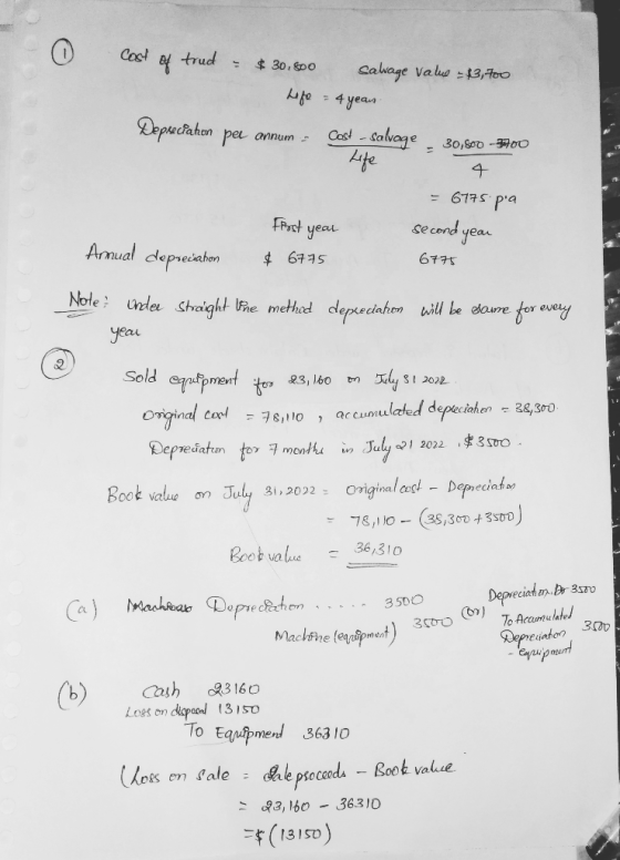 0 Cost of trud - $30,800 salvage value = 13,700 Life = 4 year Depreciahon pa annum - Cost - salvage, 30,800 -5700 Life = 6775