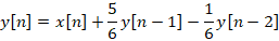 Y[n] = x[n] + 5yın – 1] - *y[n – 2]