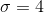 o =4