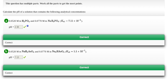 This question has multiple parts. Work all the parts to get the most points. Calculate the pH of a solution that contains the