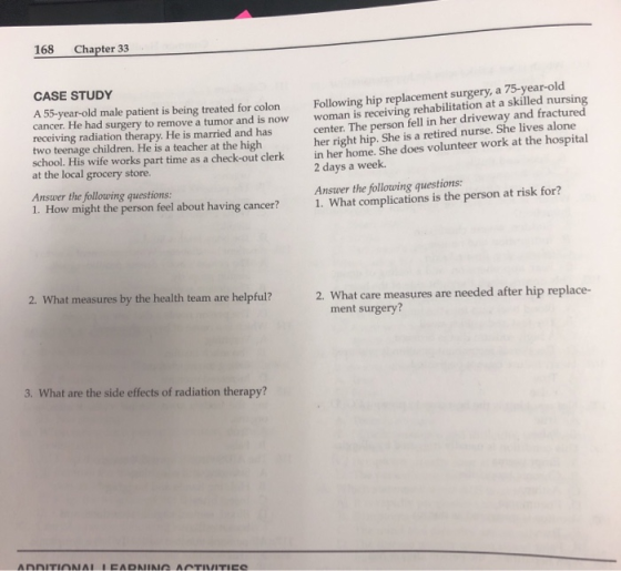 168 Chapter 33 CASE STUDY A 55-year-old male patient is being treated for colon : He had surgery to remove a tumor and is now
